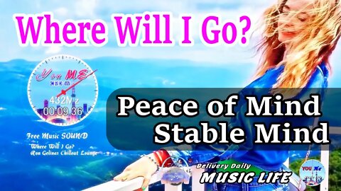 [Pop Romantic] - Where Will I Go? - Aim for Peace of Mind and Stable Mind.