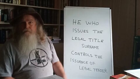 HE WHO ISSUES THE LEGAL TITLE SURNAME CONTROLS THE ISSUANCE OF LEGAL TENDER