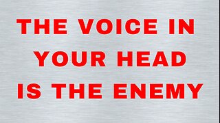 Your inner voice is the enemy