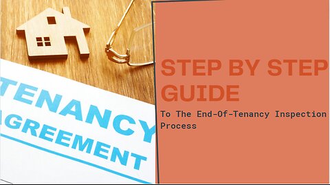 Step By Step Guide To The End-Of-Tenancy Inspection Process
