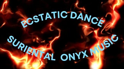 #ecstaticdancemusic #Suriental Onyx Music