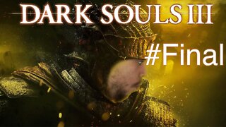 Dark Souls 3 #25 - O fim