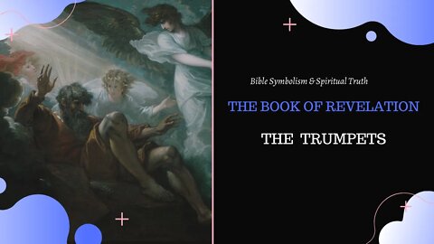 The Trumpets l The Book of Revelation l Bible Symbolism
