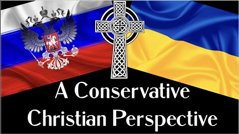 The Ukraine Crisis: A Conservative Christian Perspective