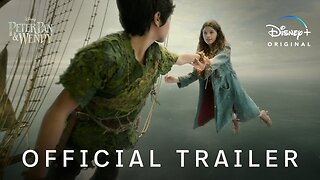 Peter Pan & Wendy 2023 | Official Movie Trailer | TV & MOVIES