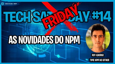 Novidades do NPM | Tech Saturday (Friday) #14