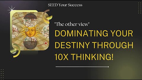 Dominating Your Destiny Through 10X Thinking? (Not what you think)