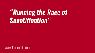 Running the Race of Sanctification