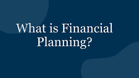 What is Financial Planning?