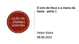 Lição da escola sabatina_O selo de Deus e a marca da besta - parte 1. 08.06.2023