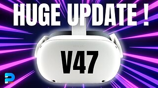 New Quest 2 Update V47 Is Here!
