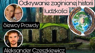 Odkrywanie zaginionej historii ludzkości - Aleksander Czeszkiewicz