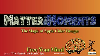 Matter In Moments: The Magic of Apple Cider Vinegar (Clip Ep3)