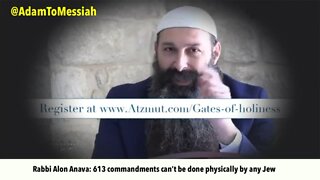 Rabbi Alon Anava: 613 commandments can’t be done physically by any Jew