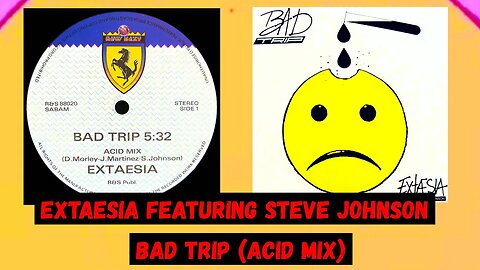Extaesia Featuring Steve Johnson - Bad Trip (Acid Mix)