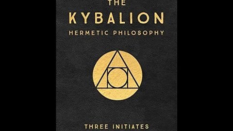 The Kybalion Hermetic Philosophy My Insights on The Last 4 Principles covered