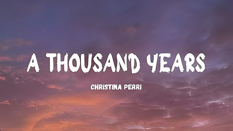 Christina Perri - A Thousand Years (Lyrics)