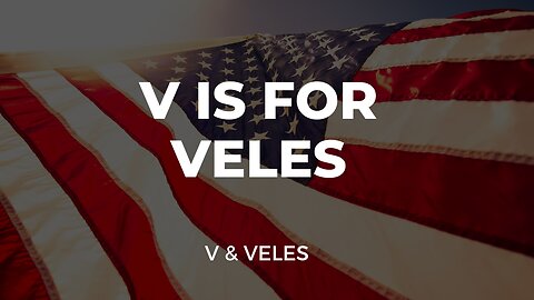 V is for Veles - 12 May 23