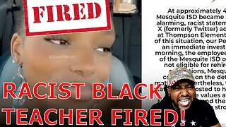 Black Supremacist Teacher FIRED By School Board After Racist Meltdown Over Sister Dating White Man!