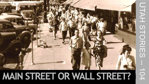 Ep 104: Main Street or Wall Street? Salt Lake City, Utah as an example