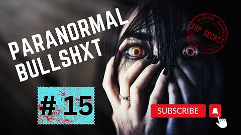Paranormal BullshXt #15.