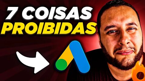 GOOGLE ADS PARA AFILIADOS: 7 COISAS PROIBIDAS QUE PODEM BLOQUEAR SUA CONTA