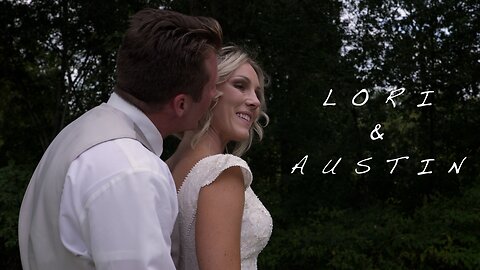 Austin & Lori's Wedding Film