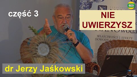 NIEKTÓRZY LUDZIE UWIERZĄ WE WSZYSTKO część 3 dr Jerzy Jaśkowski (usunięty przez YT)