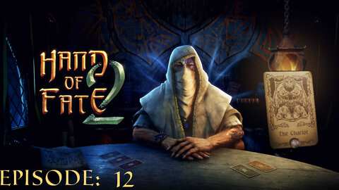Hand of Fate 2 - A golden journey: Episode 12 [The Chariot]