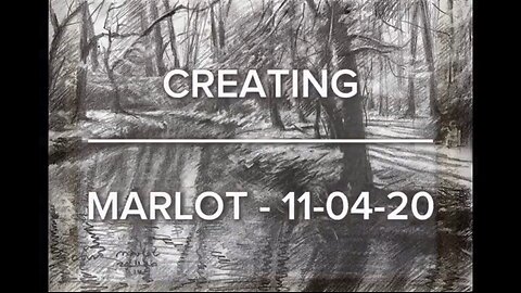 Creating Marlot - 11-04-20