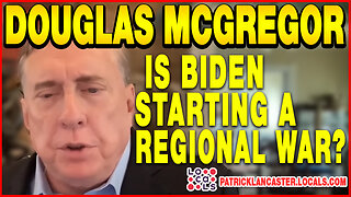 📢Col. Douglas Macgregor: Is Biden Starting a Regional War in The Middle East?