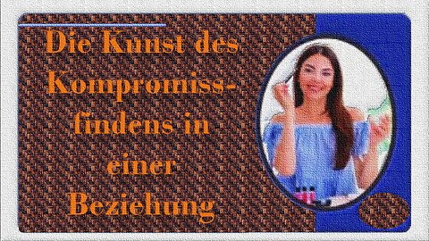 "Die Kunst des Kompromissfindens in einer Beziehung" "The Art of Compromise in Your Relationship"