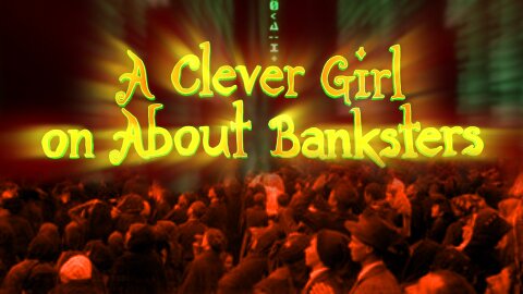 A Clever Girl on About Banksters