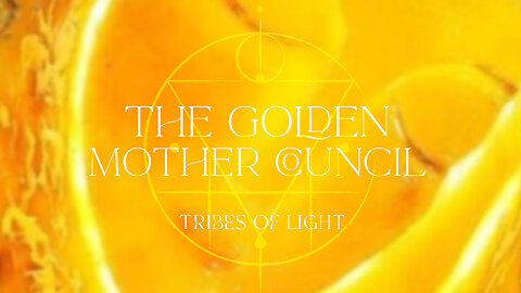 Tribes of Light Golden Mothers Council