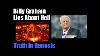 Billy Graham Lies About Hell