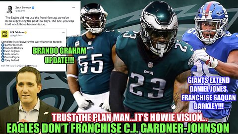 😳 EAGLES DON'T FRANCHISE TAG CJGJ OR ANYONE!!! | IT'S HOWIE VISION | BG Update | Giants BIG MOVES