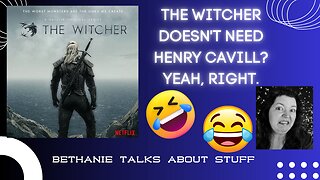 The Witcher Doesn't Need Henry Cavill?? Yeah, Right.