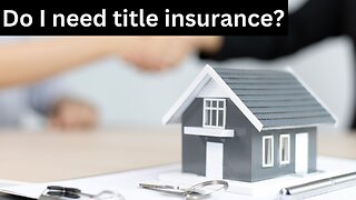 Do I need title insurance?