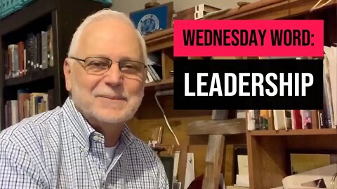 Wednesday Word: Leadership