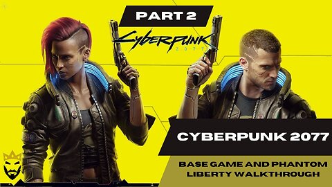 Cyberpunk 2077 and Phantom liberty walk through Part 2