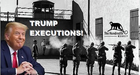 TRUMP EXECUTIONS!