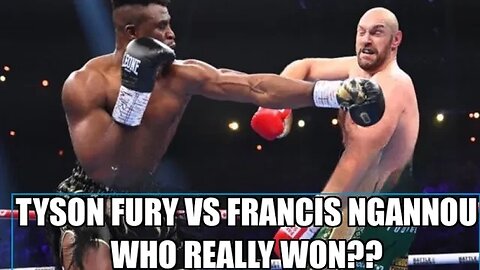 Tyson Fury vs Francis Ngannou - did Tyson Fury won fair and square? So many disagree