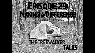 TreeWalker Talks Episode 29: Making A Difference