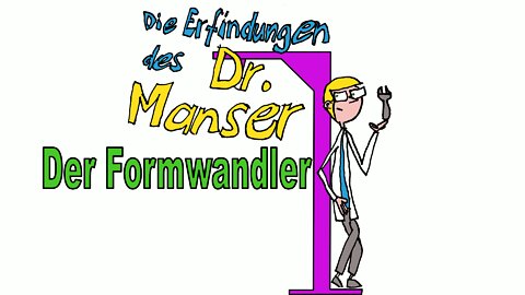 Die Erfindungen des Dr. Manser Shorts 01: Der Formwandler [Comic]
