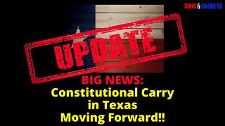 BIG NEWS on Constitutional Carry in Texas