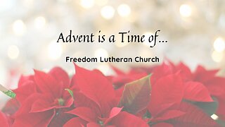 "Advent is a Time of..." December 3, 2023