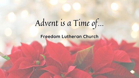 "Advent is a Time of..." December 3, 2023