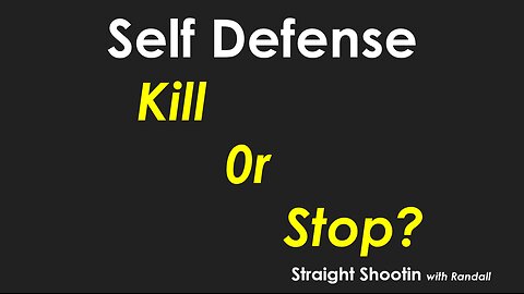 Self Defense: Kill or Stop?
