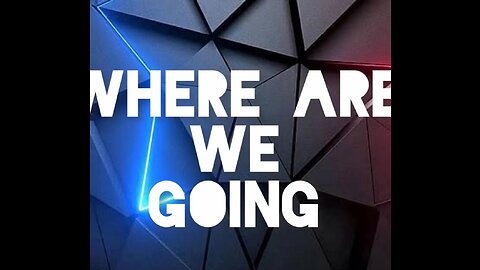 WHERE ARE WE GOING (AUDIO)