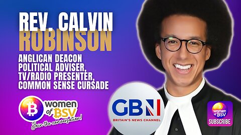 The Reverned Calvin Robinson - Anglican Deacon and Host of Common Sense Crusade GB News - #77